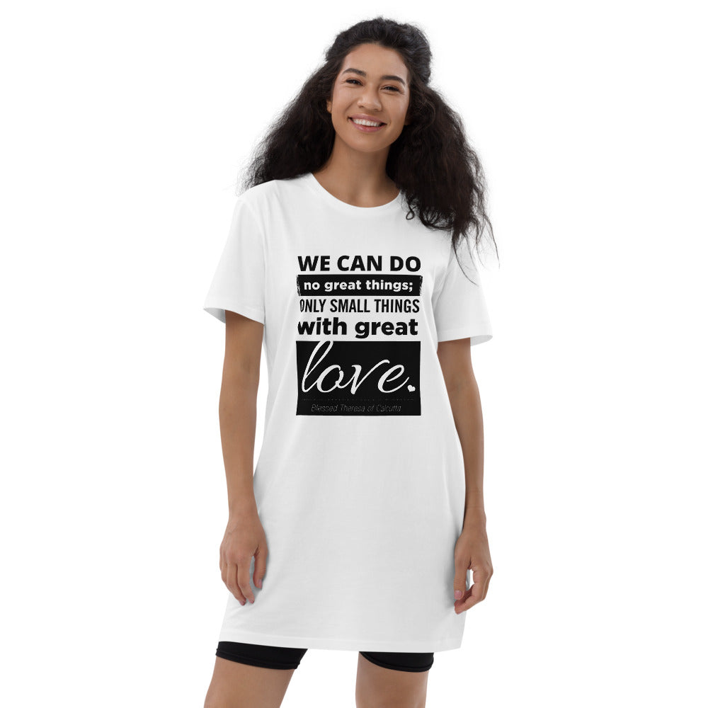 Great Love Mother Teresa Quote Organic Cotton T-Shirt Dress